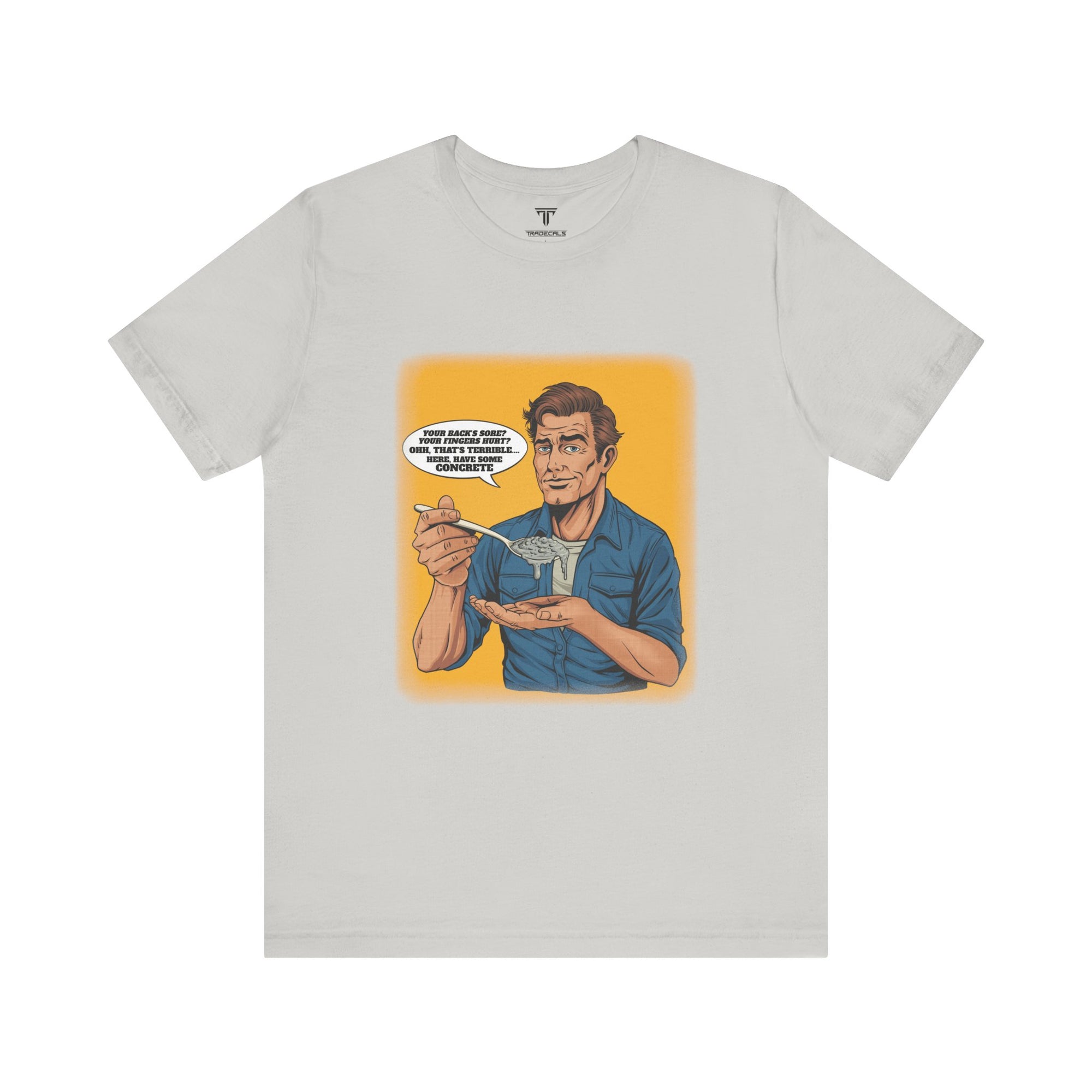 Have Some Concrete T-Shirt